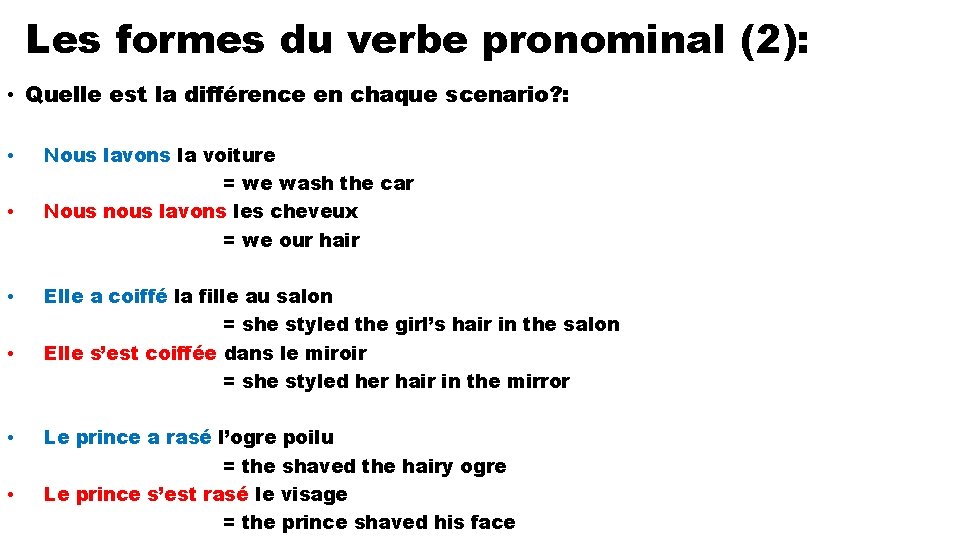 Les formes du verbe pronominal (2): • Quelle est la différence en chaque scenario?
