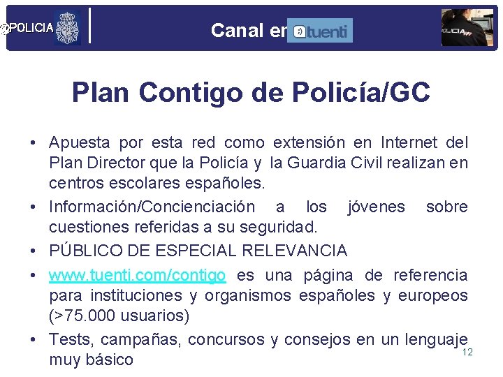 @POLICIA Canal en Plan Contigo de Policía/GC • Apuesta por esta red como extensión