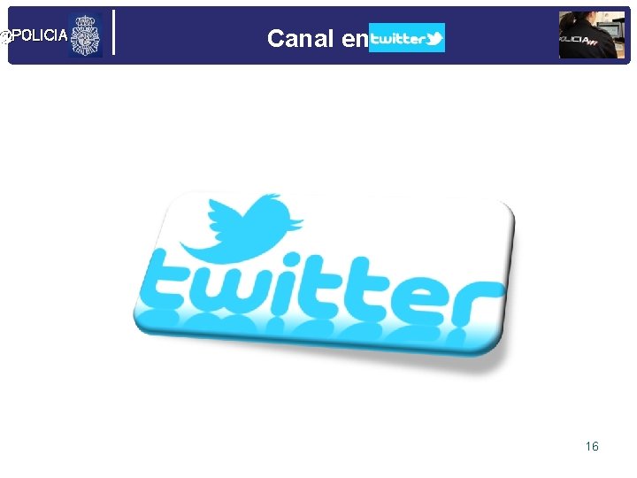 @POLICIA Canal en 16 