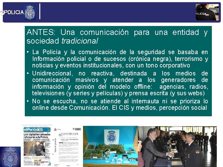 @POLICIA ANTES: Una comunicación para una entidad y sociedad tradicional • La Policía y