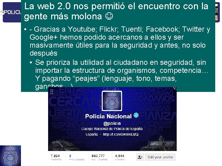 La web 2. 0 nos permitió el encuentro con la @POLICIA gente más molona