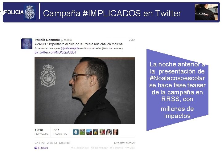 @POLICIA Campaña #IMPLICADOS en Twitter La noche anterior a la presentación de #Noalacosoescolar se