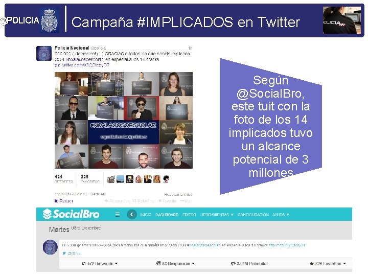 @POLICIA Campaña #IMPLICADOS en Twitter Según @Social. Bro, este tuit con la foto de