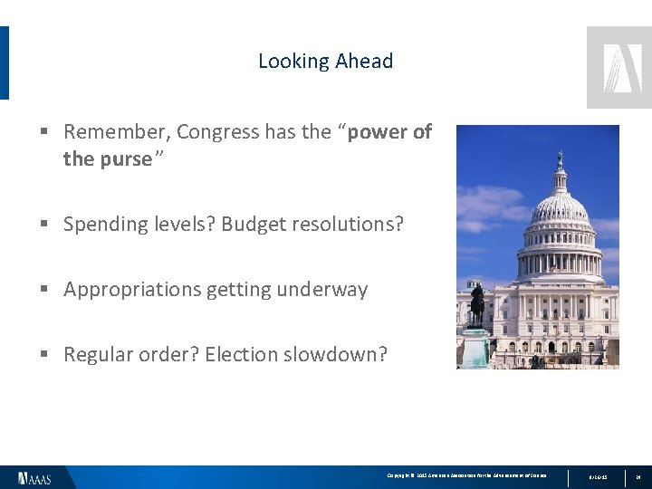 Looking Ahead § Remember, Congress has the “power of the purse” § Spending levels?