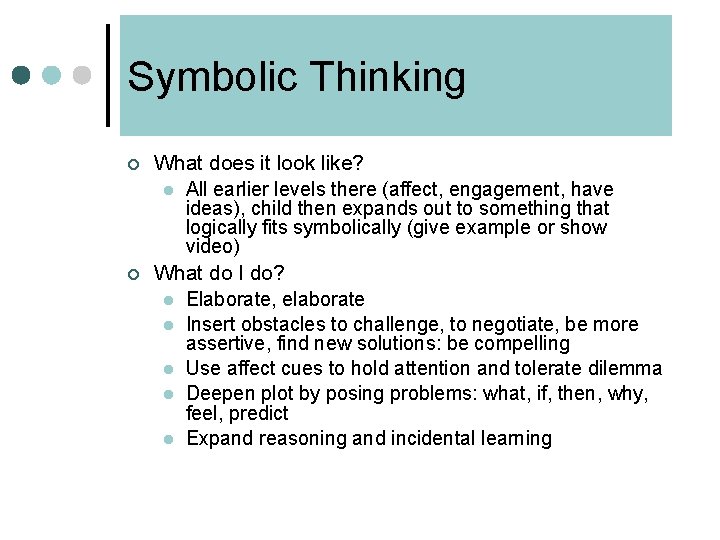 Symbolic Thinking ¢ ¢ What does it look like? l All earlier levels there
