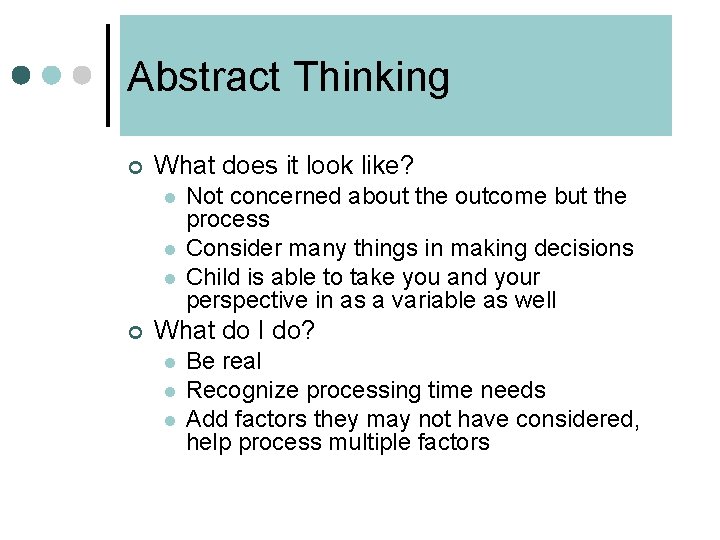 Abstract Thinking ¢ What does it look like? l l l ¢ Not concerned