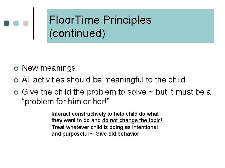 Floor. Time Principles (continued) ¢ ¢ ¢ New meanings All activities should be meaningful