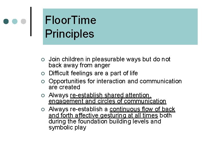Floor. Time Principles ¢ ¢ ¢ Join children in pleasurable ways but do not
