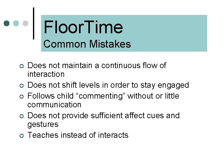 Floor. Time Common Mistakes ¢ ¢ ¢ Does not maintain a continuous flow of
