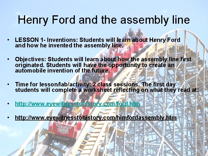 Henry Ford and the assembly line • LESSON 1 - Inventions: Students will learn