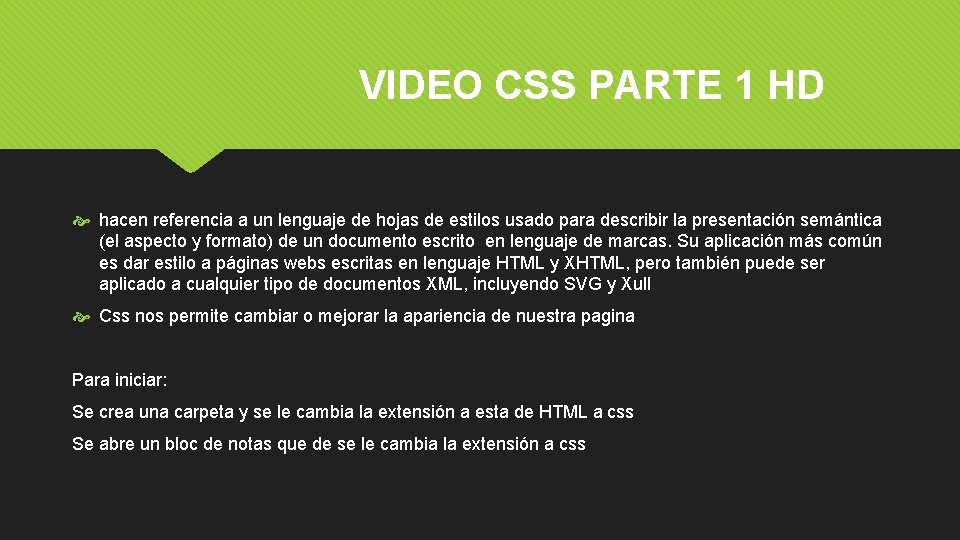 VIDEO CSS PARTE 1 HD hacen referencia a un lenguaje de hojas de estilos