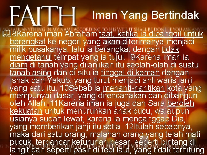 Iman Yang Bertindak &8 Karena iman Abraham taat, ketika ia dipanggil untuk berangkat ke