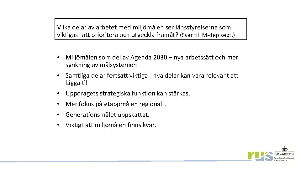 Vilka delar av arbetet med miljömålen ser länsstyrelserna som viktigast att prioritera och utveckla