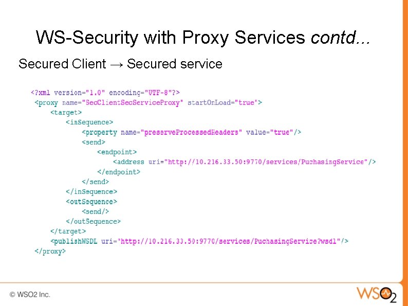 WS-Security with Proxy Services contd. . . Secured Client → Secured service 