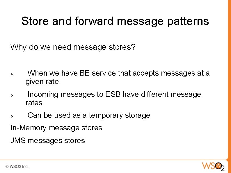 Store and forward message patterns Why do we need message stores? When we have