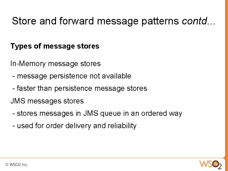 Store and forward message patterns contd. . . Types of message stores In-Memory message