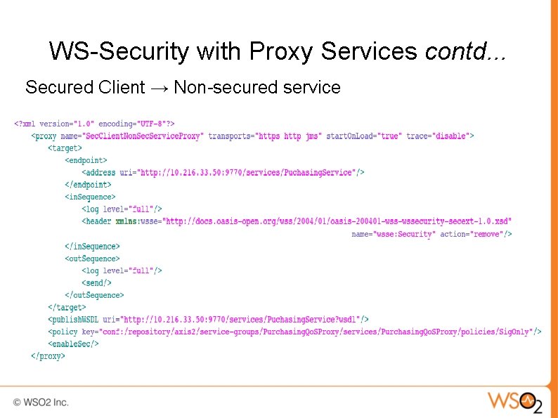WS-Security with Proxy Services contd. . . Secured Client → Non-secured service 