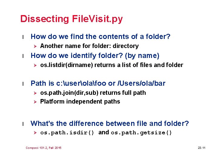 Dissecting File. Visit. py l How do we find the contents of a folder?