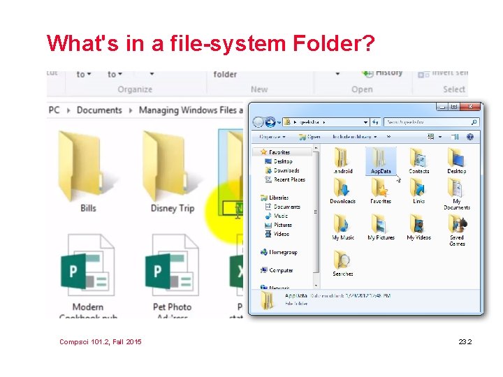What's in a file-system Folder? Compsci 101. 2, Fall 2015 23. 2 