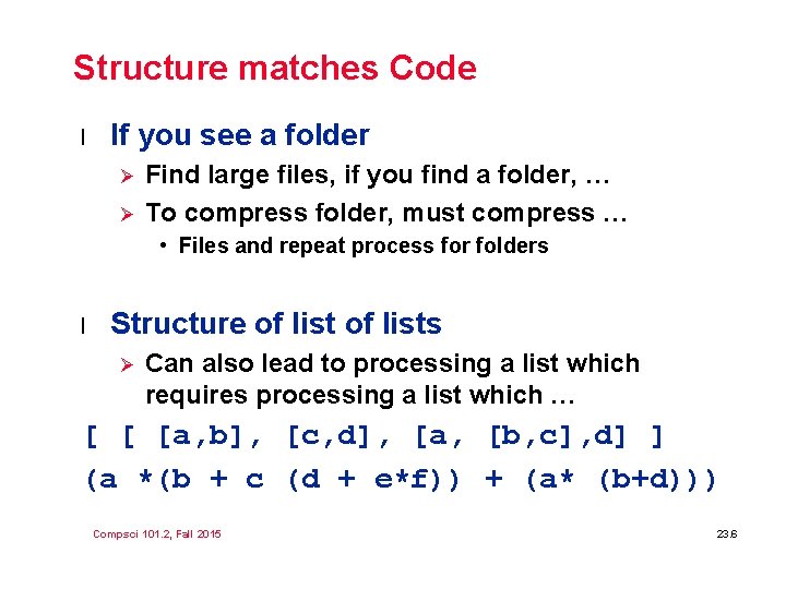 Structure matches Code l If you see a folder Ø Ø Find large files,