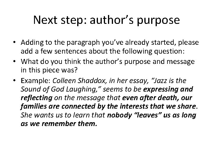 Next step: author’s purpose • Adding to the paragraph you’ve already started, please add