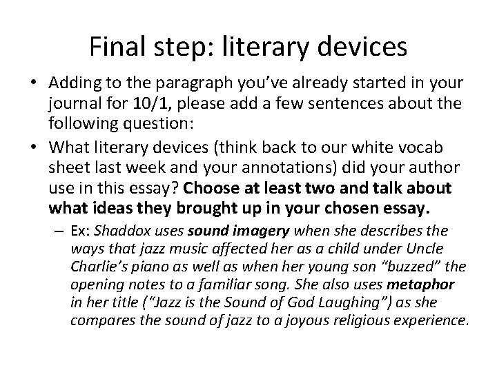 Final step: literary devices • Adding to the paragraph you’ve already started in your