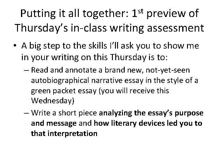 Putting it all together: 1 st preview of Thursday’s in-class writing assessment • A