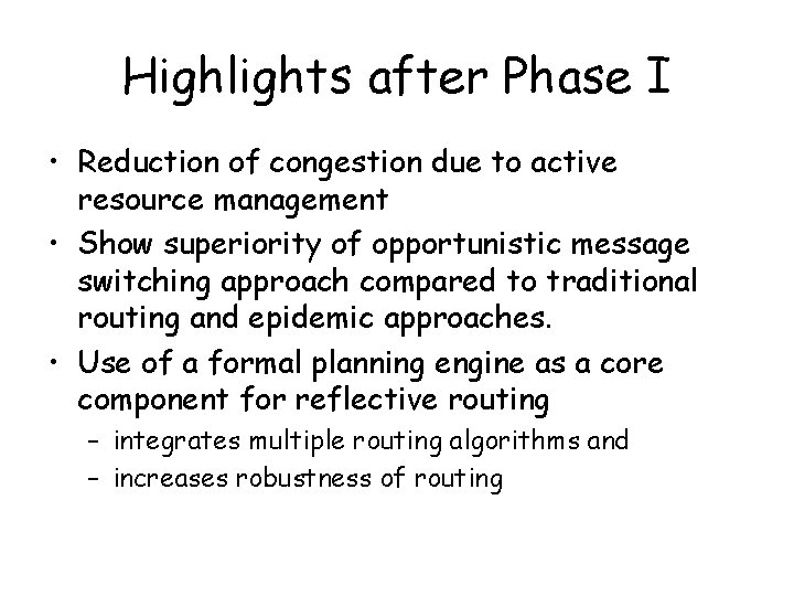 Highlights after Phase I • Reduction of congestion due to active resource management •