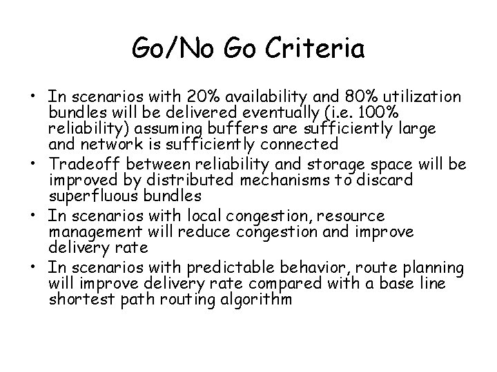 Go/No Go Criteria • In scenarios with 20% availability and 80% utilization bundles will