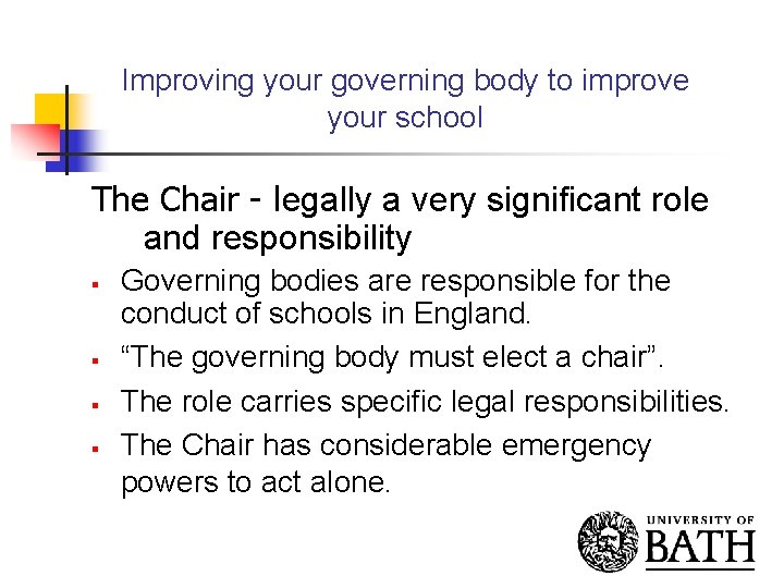 Improving your governing body to improve your school The Chair - legally a very