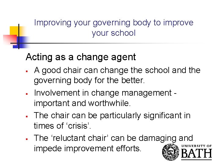 Improving your governing body to improve your school Acting as a change agent §