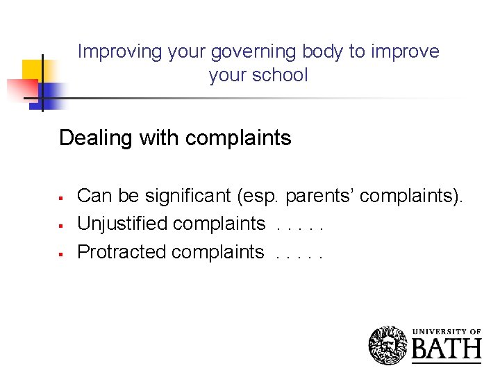 Improving your governing body to improve your school Dealing with complaints § § §
