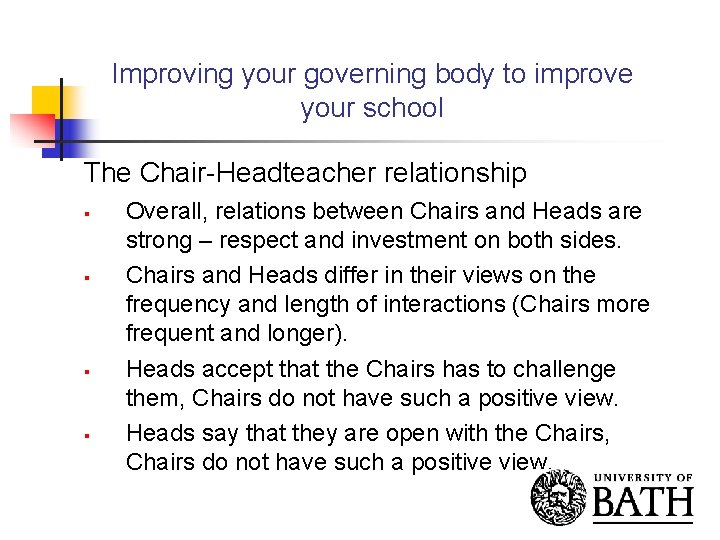 Improving your governing body to improve your school The Chair-Headteacher relationship § § Overall,
