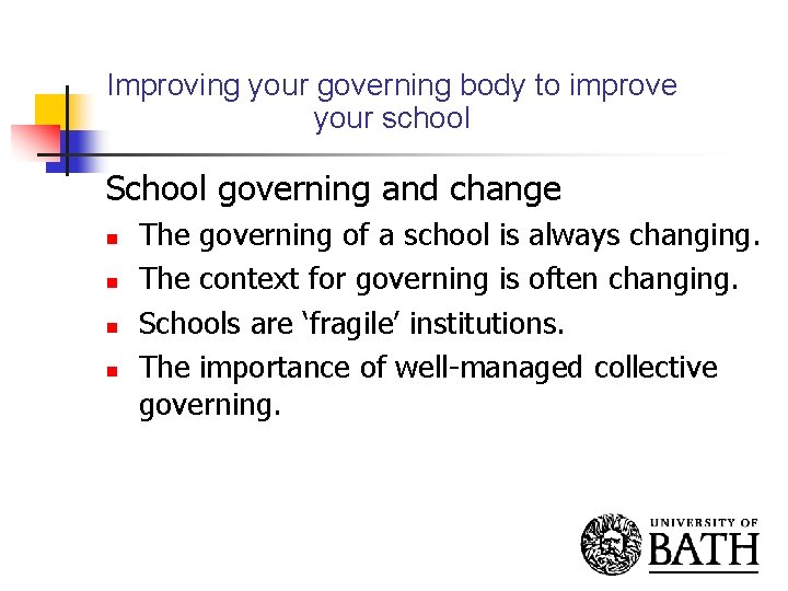 Improving your governing body to improve your school School governing and change n n