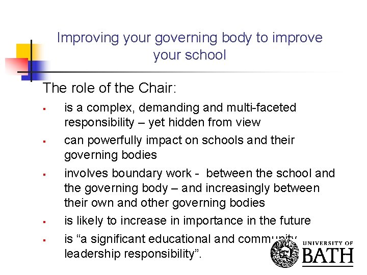 Improving your governing body to improve your school The role of the Chair: §