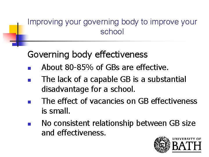Improving your governing body to improve your school Governing body effectiveness n n About