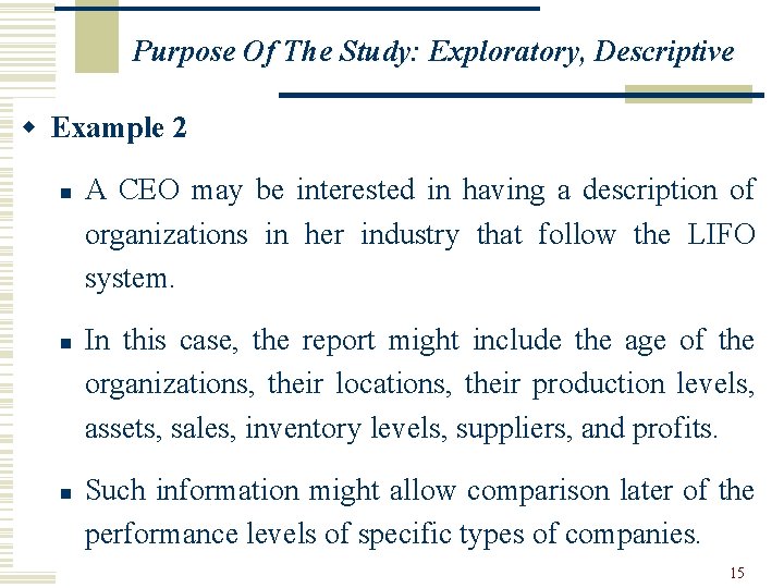 Purpose Of The Study: Exploratory, Descriptive w Example 2 n n n A CEO