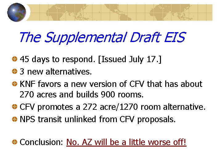 The Supplemental Draft EIS 45 days to respond. [Issued July 17. ] 3 new