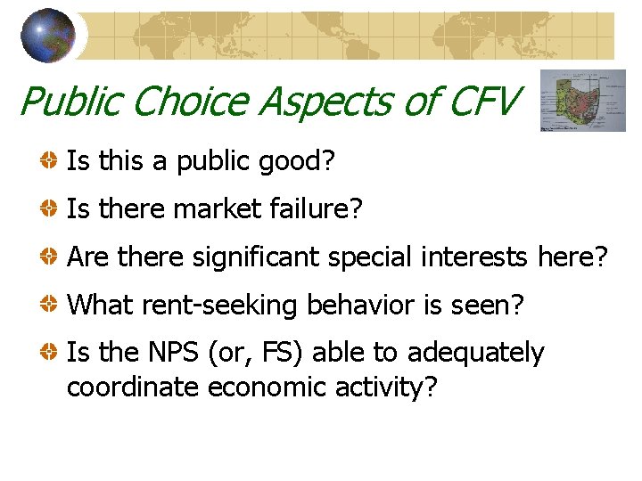 Public Choice Aspects of CFV Is this a public good? Is there market failure?