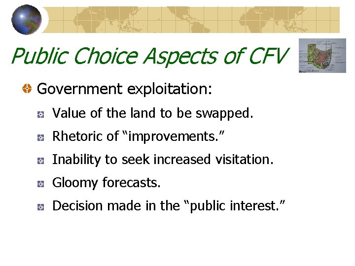 Public Choice Aspects of CFV Government exploitation: Value of the land to be swapped.