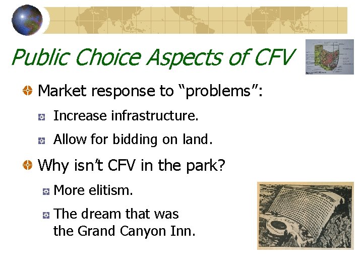 Public Choice Aspects of CFV Market response to “problems”: Increase infrastructure. Allow for bidding