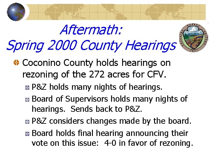 Aftermath: Spring 2000 County Hearings Coconino County holds hearings on rezoning of the 272