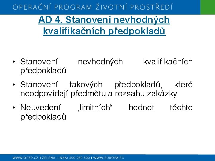 AD 4. Stanovení nevhodných kvalifikačních předpokladů • Stanovení předpokladů nevhodných kvalifikačních • Stanovení takových