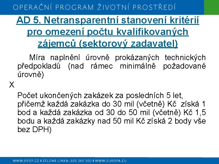 AD 5. Netransparentní stanovení kritérií pro omezení počtu kvalifikovaných zájemců (sektorový zadavatel) Míra naplnění