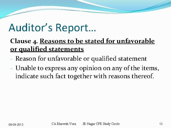 Auditor’s Report… Clause 4. Reasons to be stated for unfavorable or qualified statements -