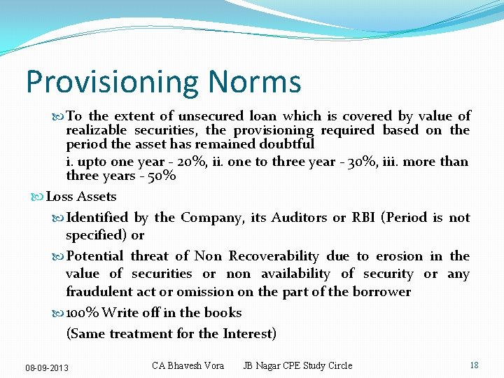 Provisioning Norms To the extent of unsecured loan which is covered by value of