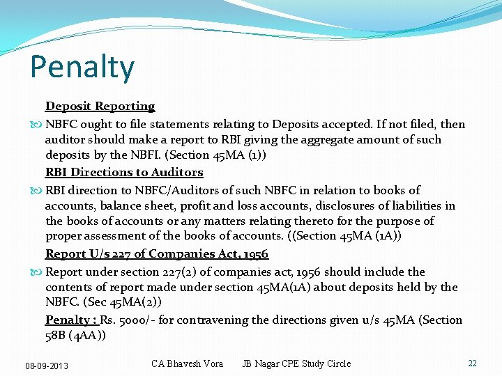 Penalty Deposit Reporting NBFC ought to file statements relating to Deposits accepted. If not