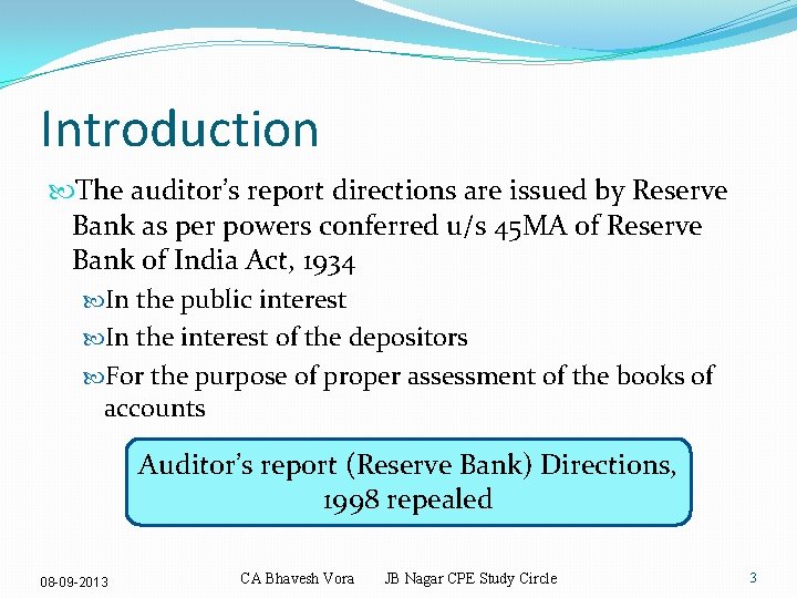 Introduction The auditor’s report directions are issued by Reserve Bank as per powers conferred