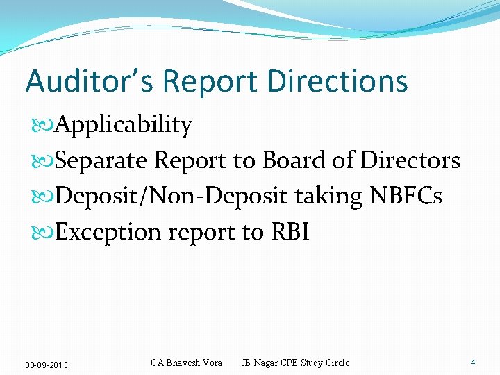 Auditor’s Report Directions Applicability Separate Report to Board of Directors Deposit/Non-Deposit taking NBFCs Exception
