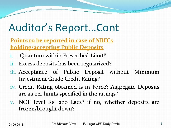 Auditor’s Report…Cont Points to be reported in case of NBFCs holding/accepting Public Deposits i.